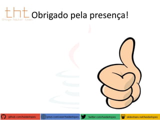 Obrigado pela presença!

 