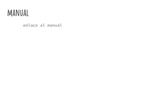 manual
enlace al manual
 