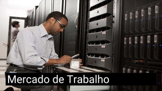 Mercado de Trabalho
 