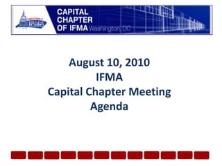 August 10, 2010 IFMA Capital Chapter Meeting Agenda 
