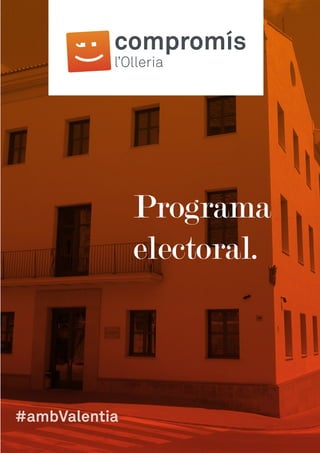 compromís
l’Olleria
Programa
electoral.
#ambValentia
 