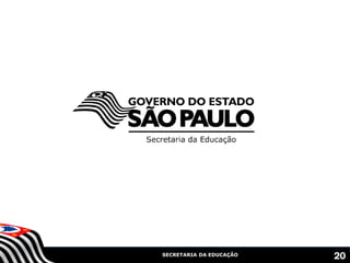 SECRETARIA DA EDUCAÇÃO 20
 