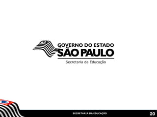 SECRETARIA DA EDUCAÇÃO 20
 