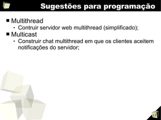 Programação para Redes de Computadores: Multithread e Multicast