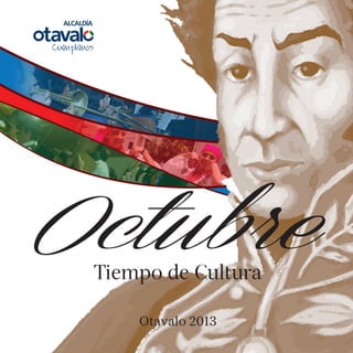 - 1 - 1
Octubre
Otavalo 2013
Tiempo de Cultura
 