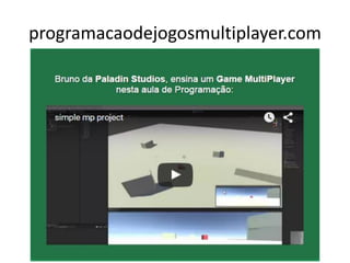 programacaodejogosmultiplayer.com
 