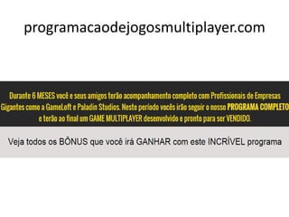 programacaodejogosmultiplayer.com
 