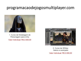 programacaodejogosmultiplayer.com
 