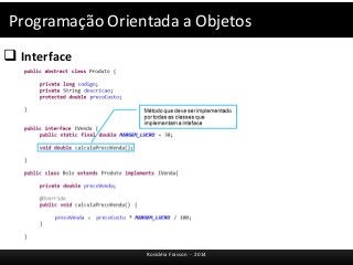 Programação Orientada a Objetos 
 Interface 
Rosicléia Frasson - 2014 
 