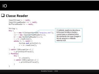IO 
 Classe Reader 
Rosicléia Frasson - 2014 
 