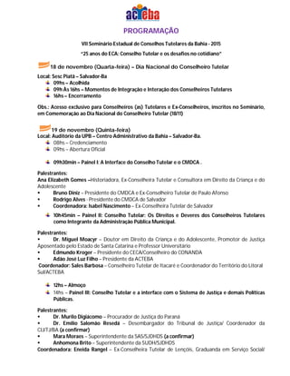 PROGRAMAÇÃO
VII Seminário Estadual de Conselhos Tutelares da Bahia - 2015
“25 anos do ECA: Conselho Tutelar e os desafios ...