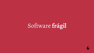 Software frágil
 