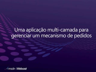 Uma aplicação multi-camada para gerenciar um mecanismo de pedidos