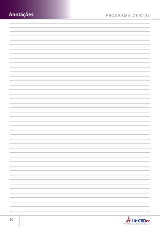14ºCBDor14º Congresso Brasileiro de Dor
50
Anotações P R O G R A M A O F I C I A L
 