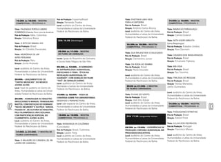 País de Produção: Espanha/Brasil           Título: PASTINHA UMA VIDA
      16:30h às 18:30h – MOSTRA                                                                                                     14:00h às 16:00h – MOSTRA
                                                 Direção: Fernando Trueba                   PARA A CAPOEIRA
      COMPETITIVA / PROGRAMA II.                                                                                                    COMPETITIVA / PROGRAMA V.
                                                 Local: auditório do Centro de Artes,       País de Produção: Brasil
     Título: PALENQUE POPOLO LIBERO              Humanidades e Letras da Universidade       Direção: Antônio Carlos Muricy         Título: MARIA DO PARAGUAÇU
     D’AMERICA (Palenke Povo Livre da América)   Federal do Recôncavo da Bahia.             Local: auditório do Centro de Artes,   País de Produção: Brasil
     País de Produção: Itália, Colombia                                                     Humanidades e Letras da Universidade   Direção: Camila Dutervil
     Direção: Salvatore Braca                                                               Federal do Recôncavo da Bahia.
                                                  DIA 16.05 (domingo)                                                              Título: WITH EVERY BREATH
     Título: O RITO DE ISMAEL IVO                                                                                                  (Uma Respiração)
                                                                                             16:30h às 18:30h – MOSTRA
     País de Produção: Brasil                                                                COMPETITIVA / PROGRAMA IV.            País de Produção: Estados Unidos
     Direção: Ari Cândido Fernandes                                                                                                Direção: Ram Devineni
                                                  09:30h às 11:30h – MOSTRA
                                                                                            Título: SUA MAJESTADE O DELEGADO
     Título: MEMÓRIAS DE UM                       DE FILMES DE ANIMAÇÃO.
                                                                                            País de Produção: Brasil               Título: CIDADES DOS MASCARADOS
     AFRO-PERUANO                                                                                                                  País de Produção: Brasil
                                                 Locais: Igreja do Rosarinho de Cachoeira   Direção: Clementino Junior
     País de Produção: Peru                                                                                                        Direção: Emanuela Yglesias
                                                 e Escola Balão Mágico de São Félix.
     Direção: Jovita Andrade                                                                Título: DA RODA AO SAMBA
                                                 08:30h às 12:00h – III SEMINÁRIO           País de Produção: Brasil               Título: MÁ VIDA
     Local: auditório do Centro de Artes,                                                                                          País de Produção: Brasil
                                                 DE ANTROPOLOGIA AUDIOVISUAL,               Direção: Paulo Dourado
     Humanidades e Letras da Universidade        ENFOCANDO O TEMA: “ÉTICA NA                                                       Direção: Tau Tourinho
     Federal do Recôncavo da Bahia.              REVELAÇÃO AUDIOVISUAL DO                   Local: auditório do Centro de Artes,
                                                 SAGRADO”, COM EXIBIÇÃO DO FILME            Humanidades e Letras da Universidade   Título: TRILOGIA DO REGGAE
     20:00h – LANÇAMENTO DO CD
                                                 “YAÔ”, DE GERALDO SARNO.                   Federal do Recôncavo da Bahia.         País de Produção: Brasil
     “CARTAS MUSICAIS”, DO MÚSICO
                                                 Local: auditório do Centro de Artes                                               Direção: Volney Menezes,
     JUVINO ALVES.
                                                 Humanas e Letras da Universidade            20:00 às 21:30h – II MOSTRA           Johny Guimarães
     Local: foyer do auditório do Centro de                                                  DE FILMES CONVIDADOS.
                                                 Federal do Recôncavo da Bahia.
     Artes, Humanidades e Letras da Univer-
                                                                                                                                   Local: auditório do Centro de Artes,
     sidade Federal do Recôncavo da Bahia.       15:00h às 18:00h – RODA DE                 Título: FILHAS DO VENTO                Humanidades e Letras da Universidade
                                                 CONVERSA SOBRE TVS UNIVERSITÁRIAS:         País de Produção: Brasil
     20:30h – HOMENAGEM AO MAESTRO                                                                                                 Federal do Recôncavo da Bahia.
                                                 DESAFIOS E PERSPECTIVAS.                   Direção: Joel Zito Araújo
     ABOLICIONISTA MANUEL TRANQUILINO
                                                 Local: sala especial do Centro de Artes,   Local: auditório do Centro de Artes,    16:30h às 18:30h – MOSTRA

02                                                                                                                                                                        03
     BASTOS, COM EXECUÇÃO DO DOBRADO
                                                 Humanidades e Letras da Universidade       Humanidades e Letras da Universidade    COMPETITIVA / PROGRAMA VI.
     “NAVIO NEGREIRO” E DA PEÇA “AIROSA
                                                                                            Federal do Recôncavo da Bahia.
     PASSEATA”, DE AUTORIA DO MAESTRO,           Federal do Recôncavo da Bahia.
     PELA FILARMÔNICA LIRA CECILIANA.                                                                                              Título: PASSAGENS ESTREITAS
     COM PARTICIPAÇÃO ESPECIAL DO                 14:00h às 16:00h – MOSTRA                                                        País de Produção: Brasil
                                                                                             DIA 17.05 (segunda-feira)
     CLARINETISTA JUVINO ALVES.                   COMPETITIVA / PROGRAMA III.                                                      Direção: Kelson Frost
     Local: auditório do Centro de Artes,
     Humanidades e Letras da Universidade        Título: MANDINGA EN COLÔMBIA                                                      Título: A ILHA DOS ESCRAVOS
     Federal do Recôncavo da Bahia.              (Convidado)                                                                       País de Produção: Portugal
                                                                                            08:30h às 12:00h – EXPERIÊNCIAS DE
                                                 País de Produção: Brasil, Colômbia         PRODUÇÃO E DIFUSÃO AUDIOVISUAL EM      Direção: Francisco Manso
      21:00h às 21:30h – Iª MOSTRA DE            Direção: Lázaro Faria                      PROCESSOS EDUCATIVOS.
      FILMES CONVIDADOS.                                                                                                           Local: auditório do Centro de Artes,
                                                 Local: auditório do Centro de Artes,       Local: auditório do Centro de Artes,
                                                 Humanidades e Letras da Universidade       Humanidades e Letras da Universidade   Humanidades e Letras da Universidade
     Título: O MILAGRE DO CANDEAL (EL MI-                                                   Federal do Recôncavo da Bahia.         Federal do Recôncavo da Bahia.
                                                 Federal do Recôncavo da Bahia.
     LAGRO DE CANDEAL)
 