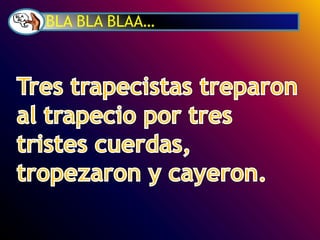 BLA BLA BLAA…
 