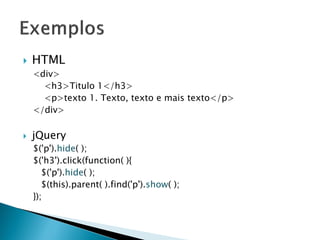  HTML
<div>
<h3>Titulo 1</h3>
<p>texto 1. Texto, texto e mais texto</p>
</div>
 jQuery
$('p').hide( );
$('h3').click(function( ){
$('p').hide( );
$(this).parent( ).find('p').show( );
});
 