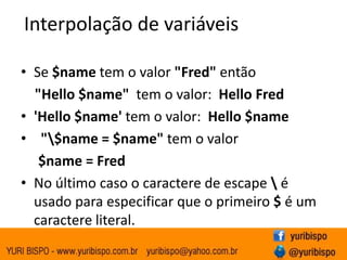 ConstantesConstantes são definidas usando a função define e não começam com o sinal de dolar:    define(<nome>,<valor>[,<case-insensitive>])A convenção é usar todas as letras  maiúsculas e _ para nomes de constantes;Por Exemplo:define('CURSO', "Internet");define('CM_PARA_INCH', 2.54);