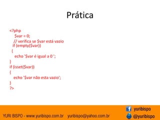 Operadores relacionais<, <=, ==, !=, >, >=Esses operadores executam a conversão de tipo caso seja necessário antes da comparaçãoHá também os operadores=== e !==Esses operadores comparam o valor e o tipo logo nenhuma conversão é feita.Esses operadores também são utilizados para strings.