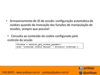 Armazenamento de ID de sessão: configuração automática de cookies quando da invocação das funções de manipulação de sessões, sempre que possível