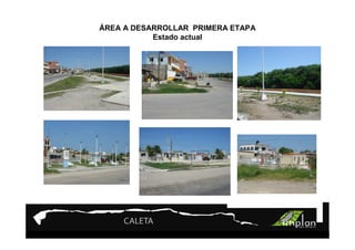 PROYECTO 9

ÁREATurismo Sustentable
    A DESARROLLAR PRIMERA ETAPA
          Estado actual
 