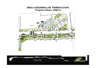 PROYECTO 9

ÁREATurismo Sustentable
    A DESARROLLAR PRIMERA ETAPA
      Proyecto Urbano ZONA A
 