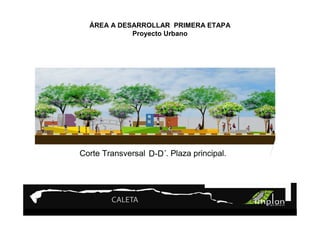 PROYECTO 9

ÁREATurismo Sustentable
    A DESARROLLAR PRIMERA ETAPA
         Proyecto Urbano
 