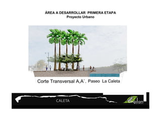 PROYECTO 9

ÁREATurismo Sustentable
    A DESARROLLAR PRIMERA ETAPA
         Proyecto Urbano
 