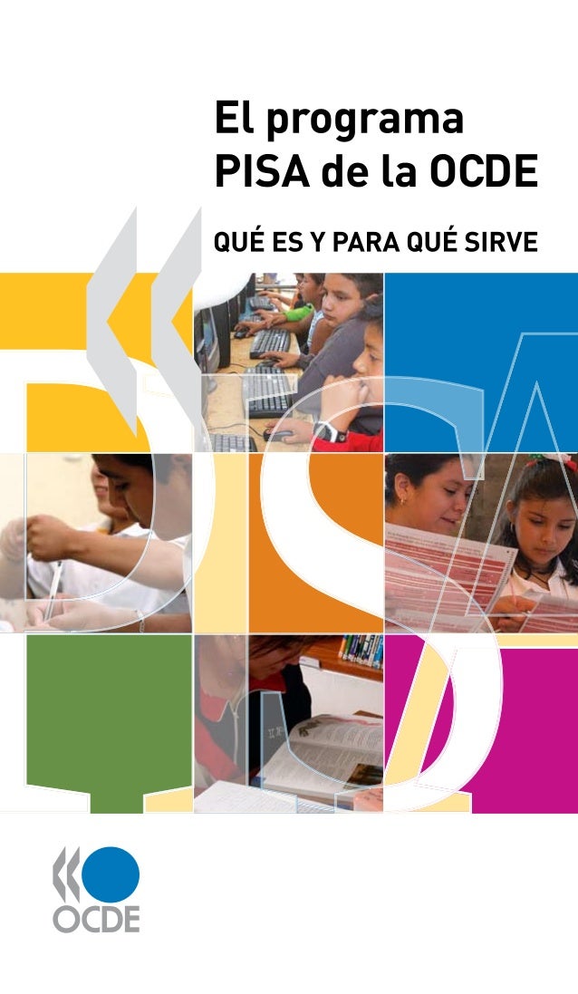 El programa PISA
de la OCDE
Qué es y para qué sirve
 