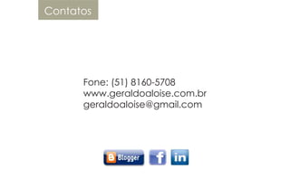 Contatos




      Fone: (51) 8160-5708
      www.geraldoaloise.com.br
      geraldoaloise@gmail.com
 