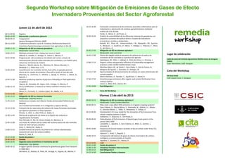 Segundo Workshop sobre Mitigación de Emisiones de Gases de Efecto
                                 Invernadero Provenientes del Sector Agroforestal

                                                                                                         16:15%16:30(    Evaluación(comparativa(de(las(emisiones(asociadas(a(alternativas(para(el(
!              Jueves&11&de&abril&de&2013&                                                                               tratamiento(y(valorización(de(residuos(agroalimentarios(mediante(
!                                                                                                                        análisis(de(ciclo(de(vida(
08:15&09:00(   Registro(                                                                                                 Pardo,'G.,'Moral,'R.,'del'Prado,'A.
09:00&10:00(   Bienvenida(y(conferencia(plenaria(                                                        16:30%16:45(    Análisis(de(sostenibilidad(de(los(diferentes(sistemas(de(ganaderías(con(
09:00&09:15(   Inauguración((                                                                                            pequeños(rumiantes(de(aptitud(lechera.(Empleo(de(indicadores(
(              Ignacio(Romagosa((Director(IAMZ)(                                                                         económicos,(sociales(y(ambientales(
09:15&10:00(   Conferencia(plenaria:(Laura(M.(Cardenas((Rothamsted(Research)(                                            Batalla,'M.I.,'Pinto,'M.,''Intxaurrandieta,'J.M.,'Mangado,'J.M.,'Eguinoa,'
               Inventory(of(greenhouse(gas(emissions(from(agriculture(in(the(UK(                                         P.,'Marijuan.,'S.,'Gutiérrez,'R.,'Mena,'Y.,'Hidalgo,'C.,'Palacios,'C.,'Pérez,'
10:00&11:15(   Mitigación(de(GEI(en(sistemas(ganaderos(                                                                  D.,'del'Hierro,'O.
               Moderador:(David(Yáñez(                                                                   16:45%17:45(    Mitigación)de)GEI)en)sistemas)agrícolas)I)
10:00&10:15(   Methane(emission(from(a(laying(hen(house(in(Spain(                                                        Moderador:'José'Luis'Arrúe((
               Alberdi,(O.,(Estellés,(F.,(Arriaga,(H.,(Calvet(S.,(Merino,(P.                             16:45%17:00(    Efecto(del(regadío(sobre(el(secuestro(de(carbono(en(el(suelo(y(las(
                                                                                                                                                                                                          Lugar&de&celebración&
                                                                                                                         emisiones(de(GEI(asociadas(a(la(producción(agrícola((                            !
10:15&10:30(   Programación((del(ecosistema(microbiano(del(rumen(a(través(de(
                                                                                                                                                                                                          Salón&de&actos&del&Instituto&Agronómico&Mediterráneo&de&Zaragoza&
               intervenciones(directas(sobre(animales(pre&rumiantes(y(sus(madres(para(                                   Apesteguía,'M.,'Virto,'I.,'Lafarga,'A.,'Pérez'de'Ciriza,'J.J.,'Orcaray,'L.
                                                                                                                                                                                                          (IAMZ)&
               reducir(las(emisiones(de(metano((                                                         17:00%17:15(    Organic(carbon(sequestration(efficiency(of(sustainable(management(
                                                                                                                                                                                                          Avda.&Montañana,&1005.&Zaragoza!
               Abecia,(L.,(MartínKGarcía,(A.I.,(Martínez,(G.,(RamosKMorales,(E.,(                                        practices(under(rainfed(mediterranean(crops((                                    &
               Newbold,(C.J.,(YáñezKRuiz,(D.(R.                                                                          MartínezLMena,'M.,'de'Vente,'J.,'BoixLFayós,'C.,'GarcíaLFranco,'N.,'             &
10:30&10:45(   Cuantificación(de(la(emisión(de(CH4,(N2O(y(NH3(en(ganado(porcino:(                                        Melgares'de'Aguilar,'J.,'González,'D.,'Almagro,'M.
               efecto(de(los(niveles(de(proteína(y(fibra(de(la(ración(al(final(del(cebo((                17:15%17:30(    Oportunidades(de(almacenamiento(de(carbono(en(suelos(vitivinícolas(del(          Cena&del&Workshop&
                                                                                                                         sureste(español(                                                                 &
               Morazán,( H.,( Contreras,( T.,( Medina,( I.,( Seradj,( R.,( Álvarez,( J.,( Babot,( D.,(
                                                                                                                         MarínLMartínez,'A.,'Paredes,'C.,'Agulló'Ruiz,'E.,'Moral,'R.                      NH&Gran&Hotel&
               Balcells,(J.                                                                                                                                                                               Calle&Joaquín&Costa,&5.&Zaragoza&
10:45&11:00(   Methane(producing(capacity(of(pig(slurry(following(on&field(application(                  17:30%17:45(    Greenhouse(gas(emissions(after(organic(and(mineral(fertilization(from(
                                                                                                                                                                                                          !
               of(additive(((                                                                                            maize(in(Galicia((
               Viguria,(M.,(González,(M.,(López,(D.M.,(Arriaga,(H.,(Merino,(P.(                                          Louro,'A.,'Báez,'M.D.,'Garcia,'M.I.(
11:00&11:15(   Slurry(acidification:(a(measure(to(reduce(methane(emission(from(                           17:45%19:00(   Red)Mitigación)I)
               livestock(                                                                                 (              (
               Moset,(V.,(Cerisuelo,(A.,(CambraKLópez,(M.,(Møller,(H.B.                                   21:30(         Cena)del)Workshop)
11:15&11:45(   Café(                                                                                      !
11:45&13:15(   Mitigación(de(GEI(en(sistemas(forestales(
                                                                                                         !               Viernes'12'de'abril'de'2013'
               Moderador:(Eduardo(Notivol(                                                               !
11:45&12:15(   Conferencia(invitada:(José(Alberto(Pardos((Universidad(Politécnica(de(                     09:00$10:15'   Mitigación)de)GEI)en)sistemas)agrícolas)II)
                                                                                                                         Moderador:'Carlos'Cantero+Martínez'
               Madrid)((
               Los(ecosistemas(forestales(en(la(mitigación(y(captura(del(CO2(                            09:00$09:15'    May'cover'crops'affect'GHG'emissions'in'irrigated'cropping'systems?'
12:15&12:30(   Evolución(de(los(reservorios(de(carbono(de(masas(forestales(dominadas(                                    Sanz+Cobena,'A.,'García+Marco,'S.,'Quemada,'M.,'Gabriel,'J.L.,'Abalos,'
                                                                                                                         D.,'Sánchez+Martin,'L.,'Téllez,'A.,'Almendros,'P.,'Vallejo,'A.
               por(Quercus(pyrenaica(vs(Pinus(sylvestris(
               Álvarez,(S.,(Ortiz,(C.,(DíazKPinés,(E.,(Rubio,(A.                                         09:15$09:30'    Development'of'a'new'model'for'the'simulation'of'N2O'emissions'from'
12:30&12:45(   Efectos(de(la(aplicación(de(claras(en(la(fijación(de(carbono(en(                                          wheat'cropping'systems'in'Spain'
                                                                                                                         Gallejones,'P.,'Aizpurua,'A.,''Del'Prado,'A.
               repoblaciones(forestales(
               RuizKPeinado,(R.,(Río,(M.,(BravoKOviedo,(A.,(Montero,(G.                                  09:30$09:45'    Delocalisation'of'N2O'emissions'of'Spanish'agro$food'system'in'the'
                                                                                                                         period'1961$2009'
12:45&13:00(   Los(stocks(de(carbono(de(los(suelos(del(ecotono(pastos(de(alta(montaña&
                                                                                                                         Lassaletta,'L.,'Aguilera,'E.,'Sanz+Cobena,'A.,'Billen,'G.,'Garnier,'J.,'
               límite(de(árbol(del(pino(silvestre(
                                                                                                                         Grizzetti,'B.
               Ortiz,(C.,(Benito,(M.,(Rubio,(A.
                                                                                                         09:45$10:00'    Response'of'old'and'modern'varieties'of'durum'wheat'under'three'CO2'
13:00&13:15(   Establecimiento(de(pinares(secundarios(en(cultivos(abandonados:(
                                                                                                                         environments'
               evolución(del(stock(de(carbono(edáfico(
                                                                                                                         Aljazairi,'S.,'Arias,'C.,'Nogués,'S.
               Rovira,(P.,(Sala,(A.(
                                                                                                         10:00$10:15'    Comparación'del'balance'de'gases'de'efecto'invernadero'de'cultivos'
!
13:15%14:30(   Sesión'de'pósters'I'                                                                                      ecológicos'y'convencionales'en'España'
14:30%16:00(   Comida'
                                                                                                                         Aguilera,'E.,'Guzmán,'G.I.,'Alonso,'A.'
16:00%16:45(   Aspectos'socio3económicos'e'inventarios'de'GEI'
                                                                                                         10:15$10:45'    Café'
               Moderador:(Ana$Iglesias((                                                                 10:45$12:00'    Sesión)de)pósters)II)
16:00%16:15(   A(region%specific(emission(inventory(for(greenhouse(gases(from(livestock(
                                                                                                         12:00$12:30'    Iniciativas)Paralelas)Internacionales)
               in(1990%2011(                                                                             12:30$14:15'    Red)Mitigación)II)
               Del$Hierro,$O.,$Artetxe,$A.,$Pinto,$M.,$Arriaga,$H.,$Viguria,$M.,$Merino,$P.!             14:15$14:30'    Conclusiones)finales)y)clausura))
!                                                                                                        !
 