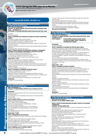 XXIV Congrès Mondial de la Route
                                        Mexico, 26 au 30 Septembre, 2011
                                        Des route pour bien vivre.




                                                                                                                   10 années d’innovation dans l’entretien des chaussées en béton pour accroître leur
                                                                                                                   durée de service
                                      Jeudi 29 9:00-12:30 hrs.                                                     • M. David HEIN, Applied Research Associates, Canada
                                                                                                                   Méthodologie pour déterminer les stratégies d’entretien des chaussées preservation
                                                                                                                   • M. Francisco MORENO, Alta Tecnología en Ingeniería de Pavimentos y Seguridad,
                       CT C.3 “GESTION DES RISQUES DE L’EXPLOITATION ROUTIÈRE”
                                                                                                                   Mexique
                       Le Temps: Sep. 29, Jeudi 9:00-12:30
                                                                                                                   Le manuel allemand d’entretien des chaussées en béton
                       Salle: Palacio de Valparaiso 1
                                                                                                                   • M. S. HÖLLER, Bundesanstalt für Straßenwesen, Allemagne
                       Président : Dr. Michio OKAHARA, Advanced Construction Technology Center,
                                                                                                                   Discussion and Conclusions
                       Japon, Président CT C.3
                       Co-Président : M. Hiroyuki NAKAJIMA, Hanshin Expressway Eng. Corp., Japon
                       　                                                                                           CT D.3 “PONTS ROUTIERS”
                       Introduction                                                                                Le Temps: Sep. 29, Jeudi 9:00-12:30
                       • Dr. Michio OKAHARA                                                                        Salle: Palacio de Iturbide 2, 3
                       Partie1. “Introduction des techniques de gestion des risques d’exploitation                 Président : Dr. Satoshi KASHIMA, Japan Bridge Engineering Center, Japon,
                       routière”                                                                                   Président du CT D.3
                       Présentation du rapport final du groupe de travail # 1                                      Vice-Présidents :          M. Brian HICKS, Transport Canada, Canada
                       • M. Johan HANSEN, Administration suédoise des routes, Suède                                                           M. Pablo Diaz SIMAL, CEDEX – Ministère du
                       Gestion dynamique des risques pour l’entretient hivernal                                                               Développement, Espagne
                       • M. Kai TATTARI, Centre de Développement Economique, Transports et Environnement           　
                       de Uusimaa, Finlande                                                                        Introduction
                       Approche préventive pour la gestion des risques de sécurité opérationnelle des systèmes     • Dr. Satoshi KASHIMA
                       autoroutiers                                                                                Partie 1. Inspections et évaluation de l’état des ponts routiers
                       • M. Ryszard GORELL, Mouchel, Royaume-Uni                                                   Accréditation de l’inspecteur, essai non destructif et évaluation de l’état des ponts
                       Partie 2. “Risques associés aux catastrophes naturelles, au changement                      • Mme. Erica SMITH, Asset Manager Bridges, Main Roads Western Australia, Australie
                       climatique, aux catastrophes anthropiques et menaces de sécurité”                           Grands ponts routiers : gestion, surveillance et entretien
                       Présentation du rapport final du groupe de travail # 2                                      • M. Thierry KRETZ, Responsable de la Division Ouvrages d’art, SETRA, Ministère de
                       • Mme Connie YEW, Administration fédérale des routes, Etats-Unis                            l’Ecologie, du Développement durable, des Transports et du Logement, France
                       La catastrophe du tremblement de terre à l’Est du Japon                                     Pont de Rio Papaloapan : Conception et Application réussie de Méthodes d’inspections
                       • Dr. Keiichi TAMUR, Institut de recherche des travaux publics, Japon                       Non-destructives.
                       Pause 10:30 – 11:00                                                                         • M. J.A. LOPEZ, Institut mexicain des transportst, Mexique
                       Gestion des risques associés au changement climatique dans le secteur routier               Etude de la diminution des dispositifs de contrôle vibratoire du pont Akashi- Kaikyo
                       • M. Gustavo MORENO, Seguros Especializados, Mexique                                        • M. Susumu FUKUNAGA, Long-span Bridge Engineering Center, Honshu-Shikoku Bridge
                       Evaluation des risques naturels dans le réseau routier du Chili                             Expressway Co., Ltd., Japon
                       • M. Tomas ECHAVEGUREN, Dept. d’Ingénierie civile de l’Université de Concepcion, Chili      Discussion
                       Dangers de glissement de terrain sur le réseau routier d’Ecosse : évaluation, gestion et    Pause 10:30 – 11:00
                       réduction des risques                                                                       Partie 2. Techniques innovantes d’entretien
                       • M. Mark G. WINTER, TRL, Royaume-Uni                                                       Réparation de grands ponts routiers, Exemple du Pont d’Aquitaine
                       Partie 3. “Perception et acceptation sociale des risques”                                   • M. Thierry KRETZ, Responsable de la Division Ouvrages d’art, SETRA, Ministère de
                       Présentation du rapport final du groupe de travail # 3                                      l’Ecologie, du Développement durable, des Transports et du Logement, France
                       • M. Roberto ARDITI, SINA S.p.A., Italie                                                    Inspection de Ponts routiers en béton précontraint par la méthode de tomographie
                       Politiques de transports et objectifs de développement du millénaire: Comment               ultrasonique 3D
                       l‘évaluation des risques et les mesures de sécurité peuvent-ils jouer un rôle déterminant   • M. Guy RAPAPORT, Ramboll Finland Oy, Infrastructure & Transport, Bridge Engineering,
                       dans les régions en transition économique                                                   Finlande
                       • Mme. Luciana IORIO, Ministère de l’Equipement et des Transports, Italie                   Discussion
                       Conclusions                                                                                 Adaptation au changement climatique
                       • Président : Dr. Michio OKAHARA                                                            • M. Borre STENSVOLD, Directeur des ponts, Administration norvégienne des routes
                                                                                                                   publiques, Norvège
                                                                                                                   Gestion d’un parc d’ouvrages d’art
                                                                                                                   • M. Borre STENSVOLD, Directeur des ponts, Administration norvégienne des routes
                       CT D.2 “CHAUSSÉES ROUTIÈRES” (Première partie)
                                                                                                                   publiques, Norvège
                       Le Temps: Sep. 29, jeudi 9:00-12:30
Programme du Séances




                                                                                                                   Plans d’entretien des ponts autoroutiers
                       Salle: Casa Montejo 3, 4
                                                                                                                   • M. Emiliano CRIADO, Bureau des routes publiques, Ministère du Développement,
                       Président : M. Michel BOULET, IFSTTAR, France, Président du CT D.2
                                                                                                                   Espagne
                       　
                                                                                                                   Discussion
                       Introduction
                                                                                                                   Conclusions
                       Introduction aux sous-comités (D2a, D2b, D2c) et résumé des thèmes de travail
                                                                                                                   • Président : Dr. Satoshi KASHIMA
                       • M. Michel BOULET
                       Le 6e Symposium sur les caractéristiques des surfaces des chaussées (Portoroz,
                                                                                                                   ATELIER CHAUSSÉES AÉROPORTUAIRES (2e Partie) (en anglais)
                       Slovenie, 2008)
                                                                                                                   Le Temps: Sep. 29, Jeudi. 09:00-12:30
                       • M. Bojan LEBEN, Slovénie
                                                                                                                   Salle: Palacio de la Canal 11
                       Partie 1. Reduire la durée et le coût de construction
                                                                                                                   Président : M. Cyril FABRE, AIRBUS, France
                       Introduction aux travaux du groupe 1
                                                                                                                   　
                       • M. Luc RENS, Directeur, EUPAVE, Belgique
                                                                                                                   Thème 2. (Partie 2) Dimensionnement des pistes / Essais en vrai grandeur
                       Reconstruction de la chaussée de l’autoroute Mexico - Quérétaro
                                                                                                                   / Modelisation
                       • M. Juan José OROZCO, Mexique
                                                                                                                   (Président : Navneet GAARG, FAA)
                       Reconstruction rapide d’une intersection dans l’Etat de Washington
                                                                                                                   Quantification de l’effet des contraintes au contact du pneumatique sur la réponse de la
                       • M. Suneel VANIKAR, Administration fédérale des routes, Etats-Unis
                                                                                                                   chaussée de la piste
                        Etude de cas
                                                                                                                   • M. Hao WANG, University of Illinois at Urbana-Champaign, Etats-Unis
                       • M. KAWAKAMI, Institut de recherche des travaux publics, Japon
                                                                                                                   Mécanismes de fissuration descendante et ascendante au stade 2
                       Discussion et Conclusions
                                                                                                                   • M. Edward GUO, FAA’s Consultant, Etats-Unis
                       Pause 10:30 – 11:00
                                                                                                                   Thème 3. Construction des chaussées aéroportuaires, y compris calculs PCN
                       Partie 2. Enseignements des séminaires
                                                                                                                   (Président : David Brill, FAA)
                       Techniques d’entretien pour améliorer la performance des chaussées (Cancún, Mexique,
                                                                                                                   Calcul PCN - Etudes de cas et observations sur la méthodologie FAA PCN
                       2009)
                                                                                                                   • M. ROGINSKI, The Boeing Company, Etats-Unis
                       • M. Rodolfo TÉLLEZ, Institut mexicain des transports, Mexique
                                                                                                                   Pause 10:30 – 11:00
                       Chaussées en béton (Séoul, Corée du Sud, 2009)
                                                                                                                   Nouvelle technologie d’essais pour évaluer le comportement contre la fissuration de
                       • M. Suneel VANIKAR, Administration fédérale des routes, Etats-Unis
                                                                                                                   pistes en béton dans un aéroport en construction
                       Dernières avancées dans la conception et la construction des chaussées en béton
                                                                                                                   • M.Y. LIU, China Airport Construction Group Corporation of CAAC, Chine
                       (Buenos Aires, Argentine, 2011)
                                                                                                                   Thème 4. Entretien, Restoration et système de gestion des chaussées pour les pistes
                       • M. Enrique ROMERO, Directeur, Institut Ciment Portland argentin, Argentine
                                                                                                                   aéroportuaires
                       Partie 3. Méthodes pour un entretien amélioré
                                                                                                                   (Président : Andreas Loizos, Université d’Athènes)
                       Introduction aux travaux du groupe 2
                                                                                                                   Maintenir l’efficacité opérationnelle pendant le resurfaçage de la piste à l’aéroport de
                       • M. Johan LANG, Benoit PETITCLERC, Canada-Québec
                                                                                                                   Billund avec un rechargement mis en oeuvre en trois jours

   8                                              www.aipcrmexico2011.org • www.piarcmexico2011.org
 