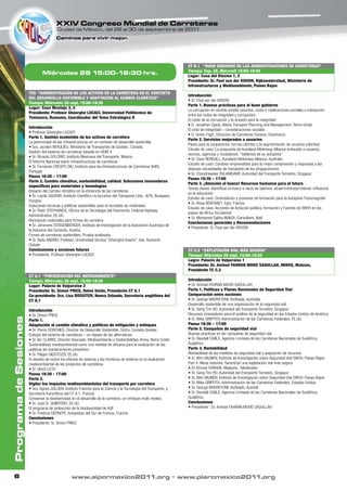XXIV Congreso Mundial de Carreteras
                                         Ciudad de México, del 26 al 30 de septiembre de 2011
                                         Caminos para vivir mejor.




                                                                                                                       CT B.1 “BUEN GOBIERNO DE LAS ADMINISTRACIONES DE CARRETERAS”
                                                                                                                       Tiempo: Sep. 28, Mercredi 15:00-18:30
                               Miércoles 28 15:00-18:30 hrs.                                                           Lugar: Casa del Diezmo 1, 2
                                                                                                                       Presidente: Sr. Paul van der KROON, Rijkswaterstaat, Ministerio de
                                                                                                                       Infraestructuras y Medioambiente, Países Bajos
                                                                                                                       　
                       TED “ADMINISTRACIÓN DE LOS ACTIVOS DE LA CARRETERA EN EL CONTEXTO
                                                                                                                       Introducción
                       DEL DESARROLLO SOSTENIBLE Y ADAPTACIÓN AL CAMBIO CLIMÁTICO”
                                                                                                                       • Sr. Paul van der KROON
                       Tiempo: Miércoles 28 sept. 15:00-18:30
                                                                                                                       Parte 1. Buenas prácticas para el buen gobierno
                       Lugar: Casa Montejo 3, 4
                                                                                                                       La corrupción en sentido amplio (asuntos, coste e implicaciones sociales e interacción
                       Presidente: Profesor Gheorghe LUCACI, Universidad Politécnica de
                                                                                                                       entre los ciclos de integridad y corrupción)
                       Timisoara, Rumanía, Coordinador del Tema Estratégico D
                                                                                                                       El coste de la corrupción y la ocasión para la integridad
                       　
                                                                                                                       • D. Jonathan Spear, Atkins Transport Planning and Management, Reino Unido
                       Introducción
                                                                                                                       El ciclo de integridad – consideraciones sociales
                       • Profesor Gheorghe LUCACI
                                                                                                                       • D. Soren Fogh, Dirección de Carreteras Danesa, Dinamarca
                       Parte 1. Gestión sostenible de los activos de carretera
                                                                                                                       Parte 2. Servicios mejorados a usuarios
                       La perennidad de las infraestructuras en un contexto de desarrollo sostenible
                                                                                                                       Pasos para la cooperación con los clientes y la segmentación de usuarios (clientes)
                       • Sra. Jocelyn BEAULIEU, Ministerio de Transportes de Quebec, Canadá
                                                                                                                       Estudio de caso: La propuesta de Auckland Motorway Alliance enfocada a usuarios,
                       Gestión del sistema de carreteras basado en HDM 4
                                                                                                                       vecinos, agencias y ciudadanos: “háblenos de su autopista”
                       • Sr. Ricardo SOLORIO, Instituto Mexicano del Transporte, México
                                                                                                                       • Sr. Dave RENDALL, Auckland Motorway Alliance, Australia
                       El Informe Nacional sobre infraestructuras de carreteras
                                                                                                                       Estudio de caso: Cambios emprendidos para la mejor comprensión y respuesta a las
                       • Sr. Fernando CRESPO DIU, Instituto para las Infraestructuras de Carreteras (InIR),
                                                                                                                       diversas necesidades de transporte de los singapurenses
                       Portugal
                                                                                                                       • Sr. Chandrasekar PALANISAMY, Autoridad del Transporte Terrestre, Singapur
                       Pausa 16:30 – 17:00
                                                                                                                       Pausa 16:30 – 17:00
                       Parte 2. Cambio climático, sostenibilidad, calidad. Soluciones innovadoras
                                                                                                                       Parte 3. ¡Atención al hueco! Recursos humanos para el futuro
                       específicas para materiales y tecnologías
                                                                                                                       Temas claves: Identificar el hueco o vacío de talentos, atraer/contratar/retener, influencia
                       Impacto del Cambio climático en la eficiencia de las carreteras
                                                                                                                       en la educación
                       • Sr. Laszlo GASPAR, Instituto Científico no lucrativo del Transporte Ltda.. (KTI), Budapest,
                                                                                                                       Estudio de caso: Contratación y procesos de formación para la Autopista Transmagrebí
                       Hungría
                                                                                                                       • Sr. Aïssa BENTABET, Egis, Francia
                       Soluciones técnicas y políticas sostenibles para el reciclado de materiales
                                                                                                                       Estudio de caso: Acciones de licitación pública, formación y Fuentes de RRHH en los
                       • Sr. Peter STEPHANOS, Oficina de la Tecnología del Pavimento, Federal Highway
                                                                                                                       países de África Occidental
                       Administration, EE.UU.
                                                                                                                       • Sr. Mohamed Saliha MAIGA, Consultant, Mali
                       Reciclando materiales para firmes de carretera
                                                                                                                       Conclusiones generales y Recomendaciones
                       • Sr. Johannes STEIGENBERGER, Instituto de Investigación de la Asociacion Austriaca de
                                                                                                                       • Presidente: Sr. Paul van der KROON
                       la Industria del Cemento, Austria
                       Firmes de carreteras sostenibles. Prueba acelerada
                       • Sr. Radu ANDREI, Profesor, Universidad técnica “Gheorghe Asachi”, Iasi, Rumanía
                       Debate
                       Conclusiones y acciones futuras                                                                 CT C.2 “EXPLOTACIÓN VIAL MÁS SEGURA”
                       • Presidente: Profesor Gheorghe LUCACI                                                          Tiempo: Miércoles 28 sept. 15:00-18:30
                                                                                                                       Lugra: Palacio de Valparaiso 1
                                                                                                                       Presidente: Dr. Amhad FAHRAN MOHD SADULLAH, MIROS, Malasia,
                                                                                                                       Presidente TC C.2
                       CT A.1 “PRESERVACIÓN DEL MEDIOAMBIENTE”                                                         　
                       Tiempo: Miércoles 28 sept. 15:00-18:30                                                          Introducción
                       Lugar: Palacio de Valparaiso 2                                                                  • Dr. Amhad FAHRAN MOHD SADULLAH
                       Presidente: Sr. Simon PRICE, Reino Unido, Presidente CT A.1                                     Parte 1. Políticas y Planes Nacionales de Seguridad Vial
                       Co-presidente: Sra. Lisa ROSSITER, Nueva Zelanda, Secretaria anglófona del                      Comparación entre naciones
                       CT A.1                                                                                          • Sr. George MAVREYONI, VicRoads, Australia
                       　                                                                                               Desarrollo sostenible de una organización de la seguridad vial
                       Introducción                                                                                    • Sr. Seng Tim HO, Autoridad del Transporte Terrestre, Singapur
                       • Sr. Simon PRICE                                                                               Recursos innovadores para el análisis de la seguridad en los Estados Unidos de América
Programa de Sesiones




                       Parte 1.                                                                                        • Sr. Mike GRIFFITH, Administración de las Carreteras Federales, EE.UU.
                       Adaptación al cambio climático y políticas de mitigación y enfoques                             Pausa 16:30 – 17:00
                       • Sr. Pierre DORCHIES, Director de Desarrollo Sostenible, Sintra, Canadá-Quebec                 Parte 2. Campañas de seguridad vial
                       Energía del sistema de carreteras – un repaso de las alternativas                               Buenas prácticas en las campañas de seguridad vial
                       • Sr. Ian CLARKE, Director Asociado, Medioambiente y Sostenibilidad, Amey, Reino Unido          • Sr. Randall CABLE, Agencia Limitada de las Carreteras Nacionales de Sudáfrica,
                       Sostenibilidad medioambiental como una medida de eficacia para la evaluación de las             Sudáfrica
                       políticas de mantenimiento preventivo                                                           Parte 3. Rentabilidad
                       • Sr. Filippo GIUSTOZZI, EE.UU.                                                                 Rentabilidad de las medidas de seguridad vial y asignación de recursos
                       El desafío de incluir los efectos de sistema y las fronteras de sistema en la evaluación        • Sr. Wim WIJNEN, Instituto de Investigación sobre Seguridad Vial SWOV, Países Bajos
                       medioambiental de los proyectos de carreteras                                                   Part 4. Mesa redonda: Garantizar una explotación vial más segura
                       • Sr. Ulrich LETH                                                                               • Dr Ahmad FARHAN, Malaysia : Moderador
                       Pausa 16:30 - 17:00                                                                             • Sr. Seng Tim HO, Autoridad del Transporte Terrestre, Singapur
                       Parte 2.                                                                                        • Sr. Wim WIJNEN, Instituto de Investigación sobre Seguridad Vial SWOV, Países Bajos
                       Vigilar los impactos medioambientales del transporte por carretera                              • Sr. Mike GRIFFITH, Administración de las Carreteras Federales, Estados Unidos
                       • Sra. Agnes JULLIEN, Instituto Francés para la Ciencia y la Tecnología del Transporte, y       • Sr. George MAVREYONI, VicRoads, Australi
                       Secretaria francófona del CT A.1, Francia                                                       • Sr. Randall CABLE, Agencia Limitada de las Carreteras Nacionales de Sudáfrica,
                       Conservar la biodiversidad en el desarrollo de la carretera: un enfoque multi-niveles           Sudáfrica
                       • Sr. Juan D. QUINTERO, EE.UU.                                                                  Conclusiones
                       El programa de protección de la biodiversidad de ASF                                            • Presidente : Dr. Amhad FAHRAN MOHD SADULLAH
                       • Sr. Fredrick DEPAEPE, Autopistas del Sur de Francia, Francia
                       Conclusiones
                       • Presidente: Sr. Simon PRICE




   6                                               www.aipcrmexico2011.org • www.piarcmexico2011.org
 