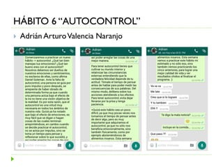 HÁBITO 6 “AUTOCONTROL”
 Adrián ArturoValencia Naranjo
 