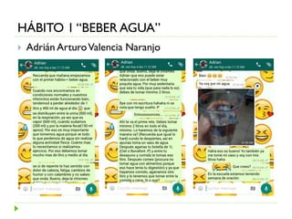 HÁBITO 1 “BEBER AGUA”
 Adrián ArturoValencia Naranjo
 