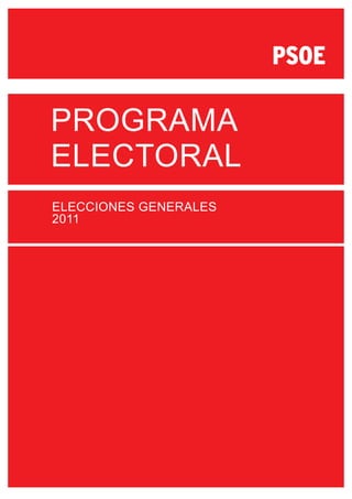 PROGRAMA
ELECTORAL
ELECCIONES GENERALES
2011
 