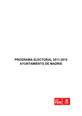 PROGRAMA ELECTORAL 2011-2015
  AYUNTAMIENTO DE MADRID
 
