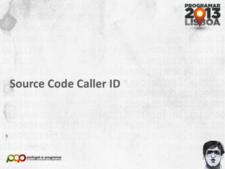 Source Code Caller ID
 