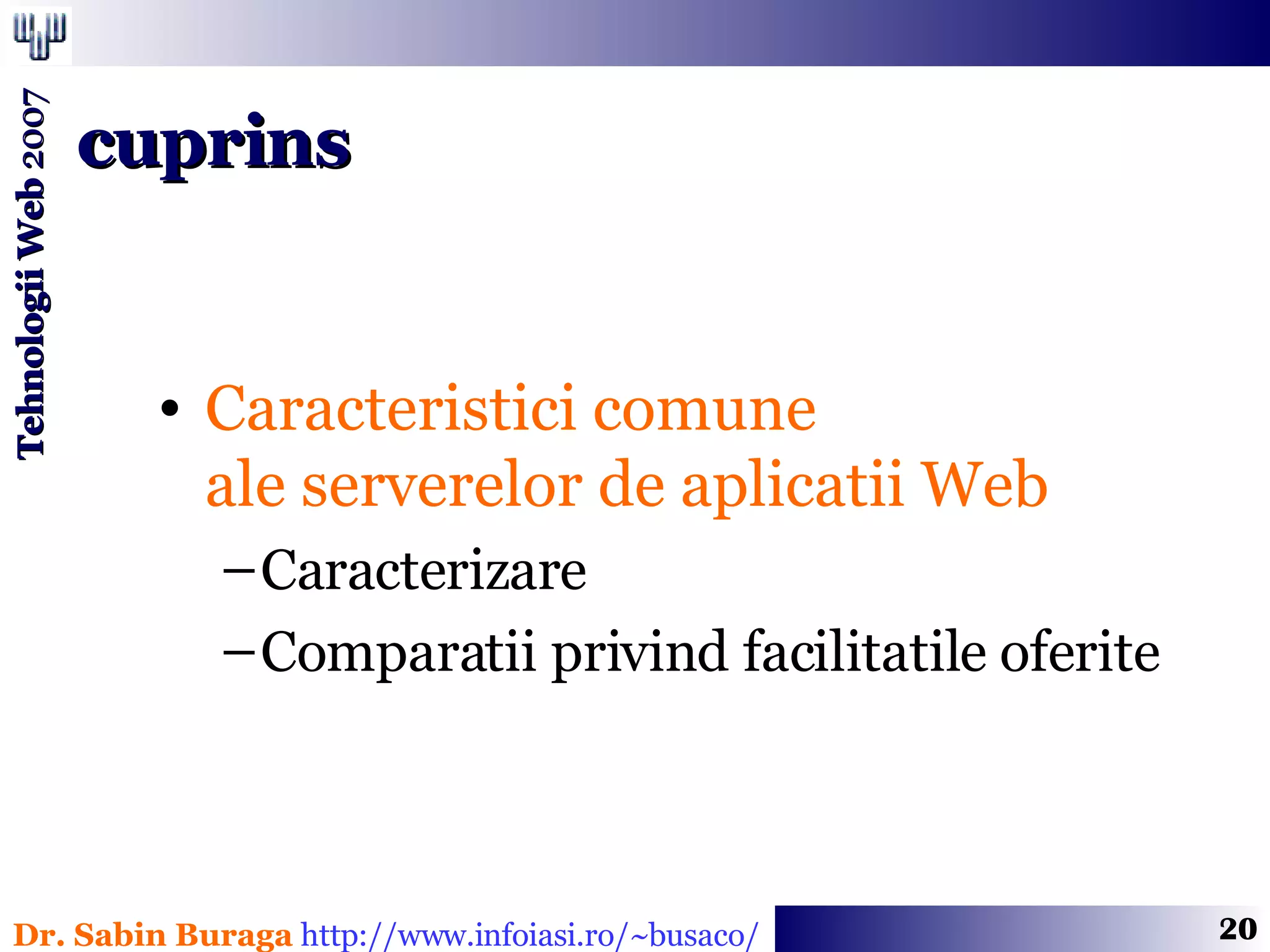 Caracteristici comune  ale serverelor de aplicatii Web Caracterizare Comparatii privind facilitatile oferite cuprins 