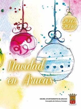 Navidad
en Arucas
EXCMO. AYUNTAMIENTO DE ARUCAS
Concejalía de Cultura y Festejos
2017
2018
 