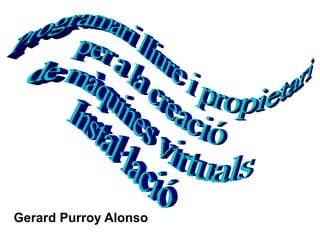 Gerard Purroy Alonso
 