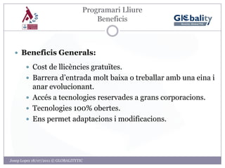 Freeware: distribució gratuïta, no modificable.