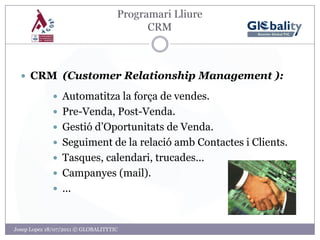 Freemium: utilització gratuïta a pimes i pagament a grans empreses.