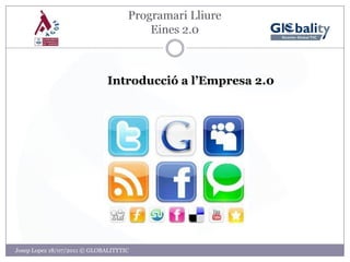 Versions “CommunityEdition” i evolució  a versions de pagament.Josep Lopez 18/07/2011 © GLOBALITYTIC