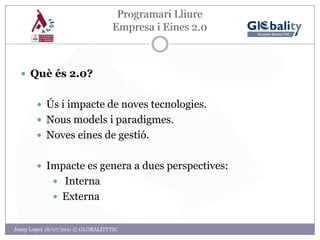 ProgramariLliureOrigen i DistribucióSegons INE l’estalvi amb programari lliure és utilitzat: 