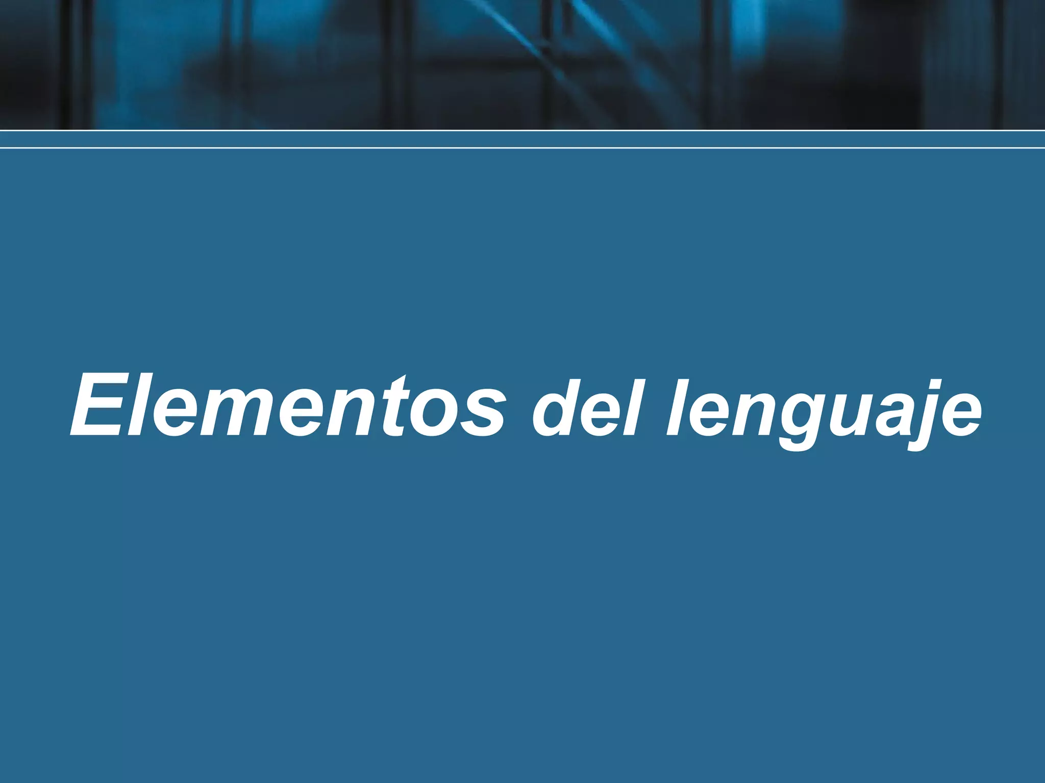 Elementos del lenguaje
 