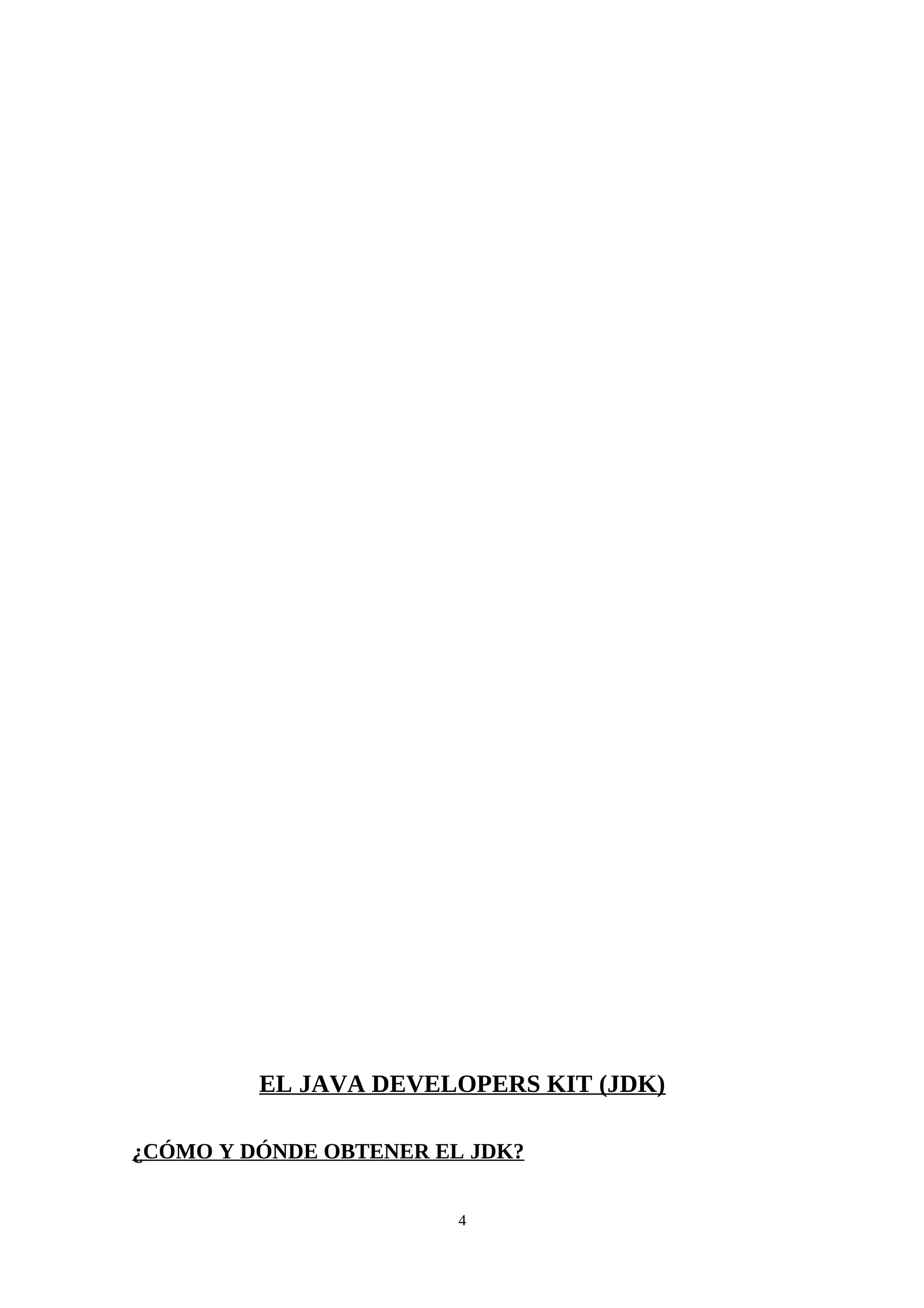 EL JAVA DEVELOPERS KIT (JDK)

¿CÓMO Y DÓNDE OBTENER EL JDK?


                        4
 