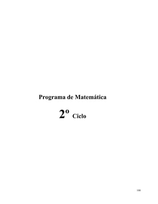 100
Programa de Matemática
2º Ciclo
 
