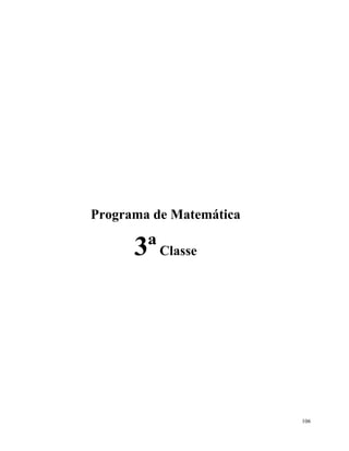 106
Programa de Matemática
3ªClasse
 