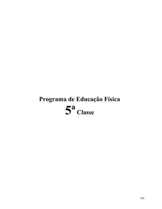 280
Programa de Educação Física
5ªClasse
 